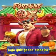 jogo quiz ganha dinheiro